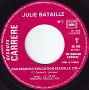 7inch Vinyl Single - Julie Bataille - Pas Besoin D'education Sexuelle