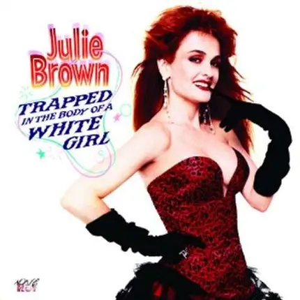 Julie Brown - Trapped In the Body of..