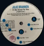 Julie Brannen - I'll Be Good To You (Soft Cut)