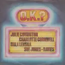 7inch Vinyl Single - Julie Covington , Charlotte Cornwell , Rula Lenska & Sue Jones-Davies - O.K.? / B-Side