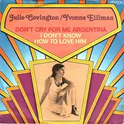 Julie Covington - Don't Cry For Me Argentina / I Don't Know How To Love Him