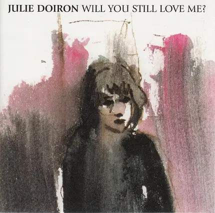 Julie Doiron - Will You Still Love Me?