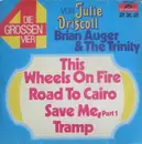 2x7inch Vinyl Single - Julie Driscoll, Brian Auger & The Trinity - This Wheel's On Fire / Road To Cairo