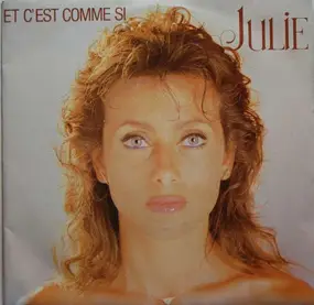 Julie - Et C'Est Comme Si