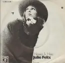 7inch Vinyl Single - Julie Felix - Heaven Is Here / Soon