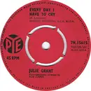 7inch Vinyl Single - Julie Grant - Every Day I Have To Cry