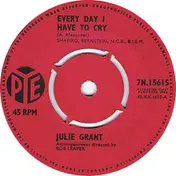 Julie Grant - Every Day I Have To Cry