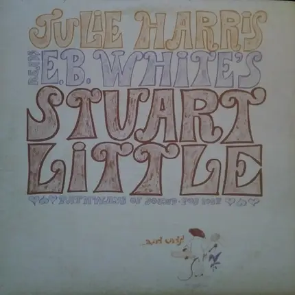 Julie Harris - Julie Harris Reads E.B. White's Stuart Little . . . And Ends!