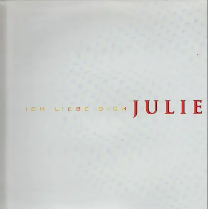 Julie - Ich Liebe Dich