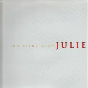 Julie - Ich Liebe Dich