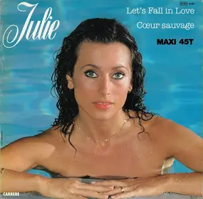 Julie - Let's Fall In Love / Cœur Sauvage