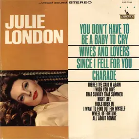 Julie London - You Don't Have To Be A Baby To Cry
