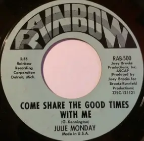 Julie Monday - Come Share The Good Times with Me / Time Is Running Out For Me