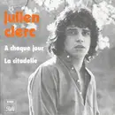 7inch Vinyl Single - Julien Clerc - À Chaque Jour / La Citadelle