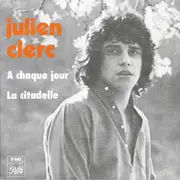 7inch Vinyl Single - Julien Clerc - À Chaque Jour / La Citadelle