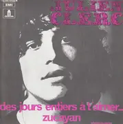 7inch Vinyl Single - Julien Clerc - Des Jours Entiers À T'aimer... / Zucayan