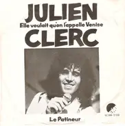 Julien Clerc - Elle Voulait Qu'on L'Appelle Venise