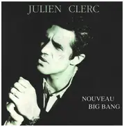 Julien Clerc - Nouveau Big Bang