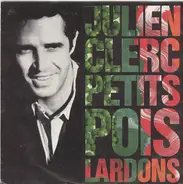 Julien Clerc - Petits Pois Lardons