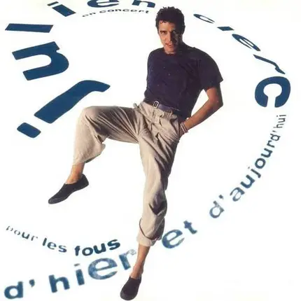 Julien Clerc - En Concert - Pour Les Fous D'Hier Et D'Aujourd'hui