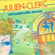 7inch Vinyl Single - Julien Clerc - Lili Voulait Aller Danser