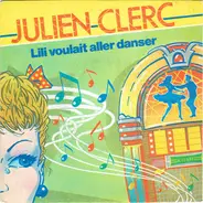 Julien Clerc - Lili Voulait Aller Danser