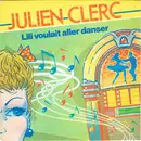 7inch Vinyl Single - Julien Clerc - Lili Voulait Aller Danser
