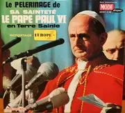 LP - Julien Besançon - Le Pélerinage De Sa Sainteté Le Pape Paul VI En Terre Sainte