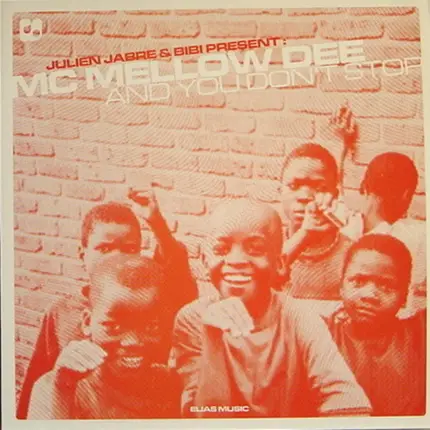 Julien Jabre & Bibi Present MC Mellow Dee - And You Don't Stop