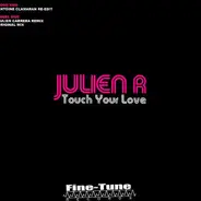 Julien R - Touch Your Love