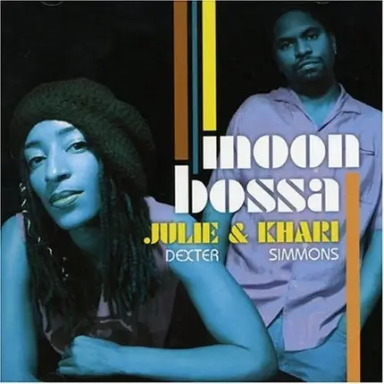 Julie Dexter & Khari Simmons - Moon Bossa EP