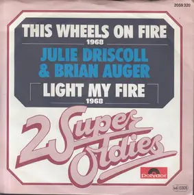 Julie Driscoll - This Wheels On Fire / Light My Fire