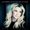LP - Julie Roberts - Good Wine & Bad Decisions