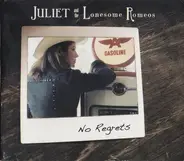 Juliet And The Lonesome Romeos - No Regrets