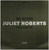 Juliet Roberts - So Good / Free Love 98