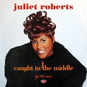 Juliet Roberts - Caught In The Middle (The '94 Mixes)