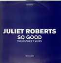 12inch Vinyl Single - Juliet Roberts - So Good (The Booker T Mixes)