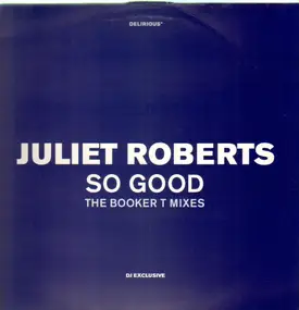 Juliet Roberts - So Good (The Booker T Mixes)