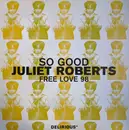 12inch Vinyl Single - Juliet Roberts - So Good / Free Love 98