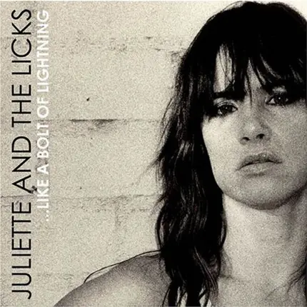 Juliette & The Licks - ...Like A Bolt Of Lightning