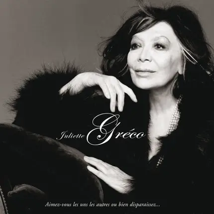Juliette Gréco - Aimez-Vous les Uns les Autres ou Bien Disparaissez