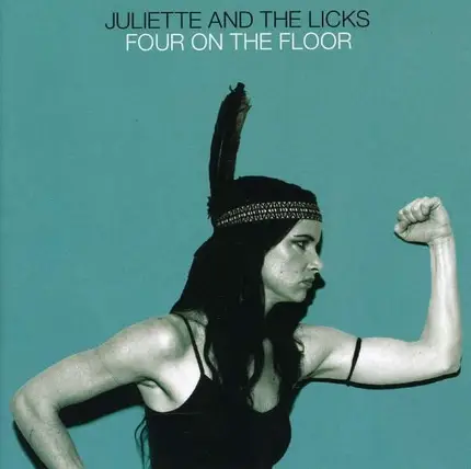 Juliette & the Licks - Four On The Floor