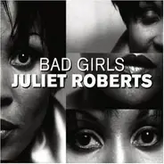 Juliet Roberts - Bad Girls