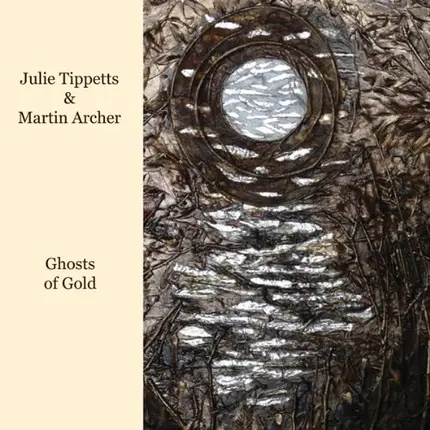 Julie Tippetts - Ghosts of Gold