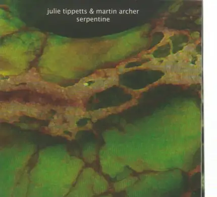 Julie Tippetts & Martin Archer ‎ - Serpentine