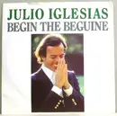7inch Vinyl Single - Julio Iglesias - Begin The Beguine