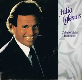 Julio Iglesias - Caballo Viejo / Bamboleo