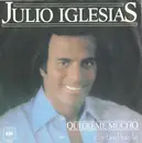 7inch Vinyl Single - Julio Iglesias - Quiereme Mucho