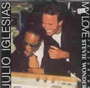7inch Vinyl Single - Julio Iglesias Featuring Stevie Wonder - My Love