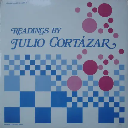 Julio Cortázar - Readings By Julio Cortázar